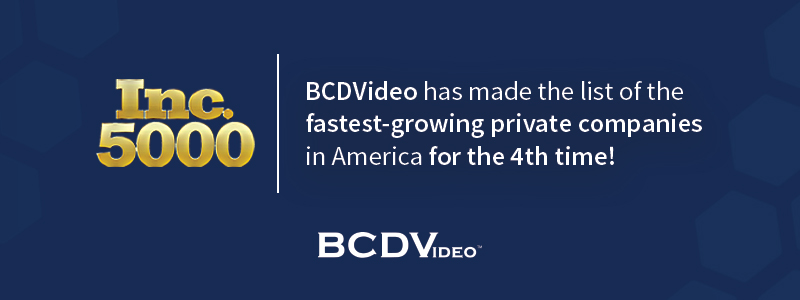 BCDVideo makes Inc. 5000 fastest-growing private companies list for fourth time.