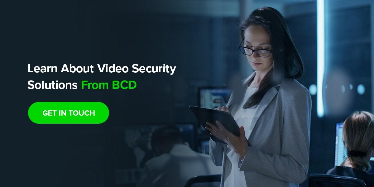 Learn About Video Security Solutions From BCD
